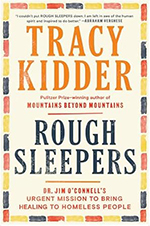 Rough Sleepers: Dr.  Jim O'Connell's Urgent Mission to Bring Healing to Homeless People by Tracy Kidder